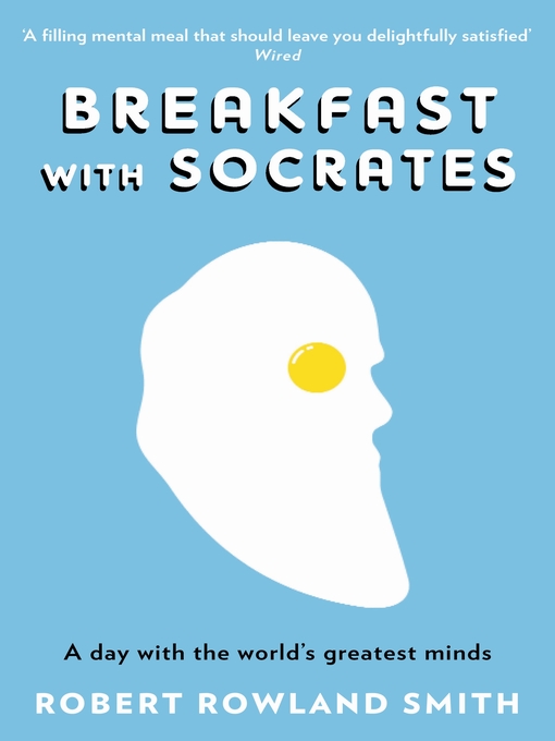 Title details for Breakfast With Socrates by Robert Rowland Smith - Available